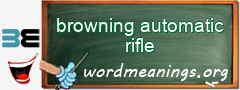 WordMeaning blackboard for browning automatic rifle